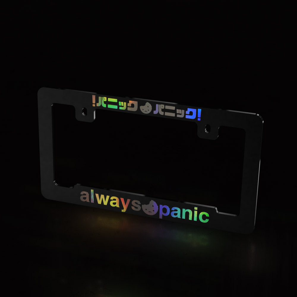 always panic 😦 - acrylic license plate frame (black frame/oil slick text) - triple cat deluxe