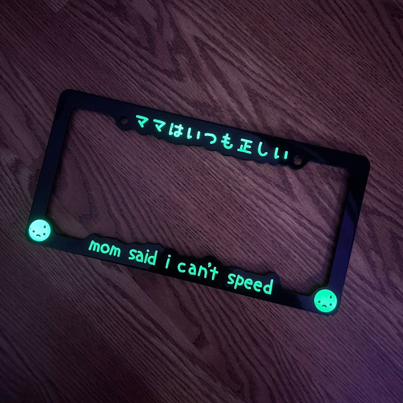 mom said i can't speed - license plate frame ~ GLOW - triple cat deluxe