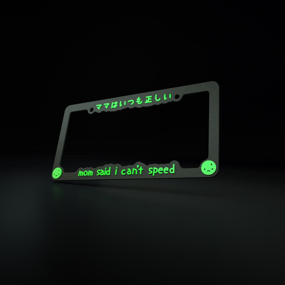 mom said i can't speed - license plate frame ~ GLOW - triple cat deluxe