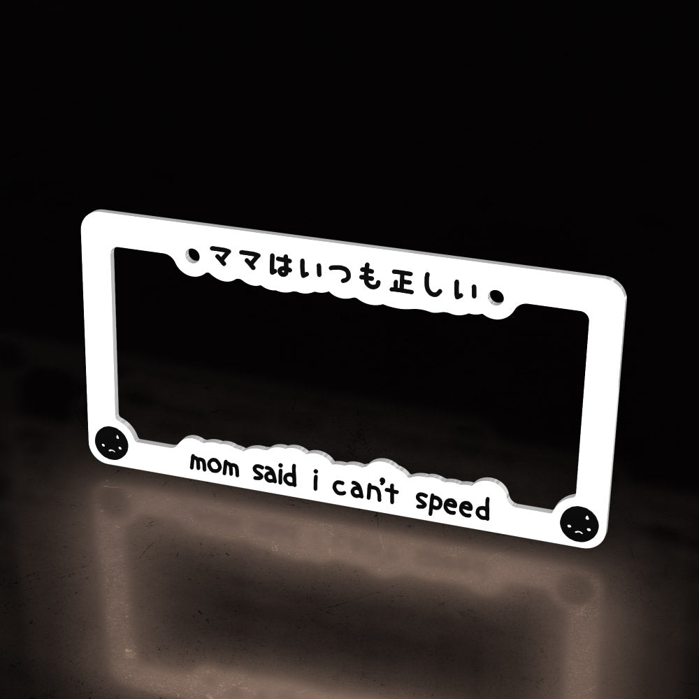 mom said i can't speed ACRYLIC (white) ~ license plate frame - triple cat deluxe