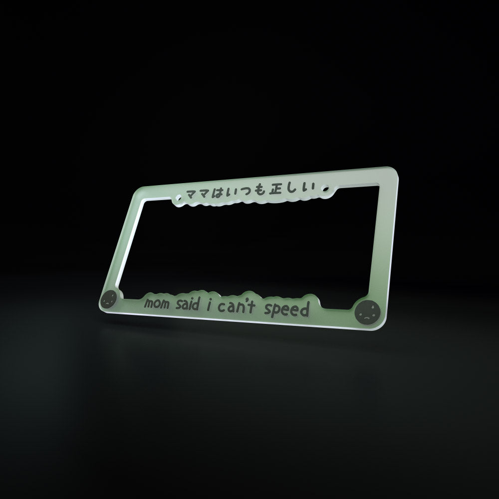 mom said i can't speed ~ ACRYLIC ~ GLOW - license plate frame - triple cat deluxe