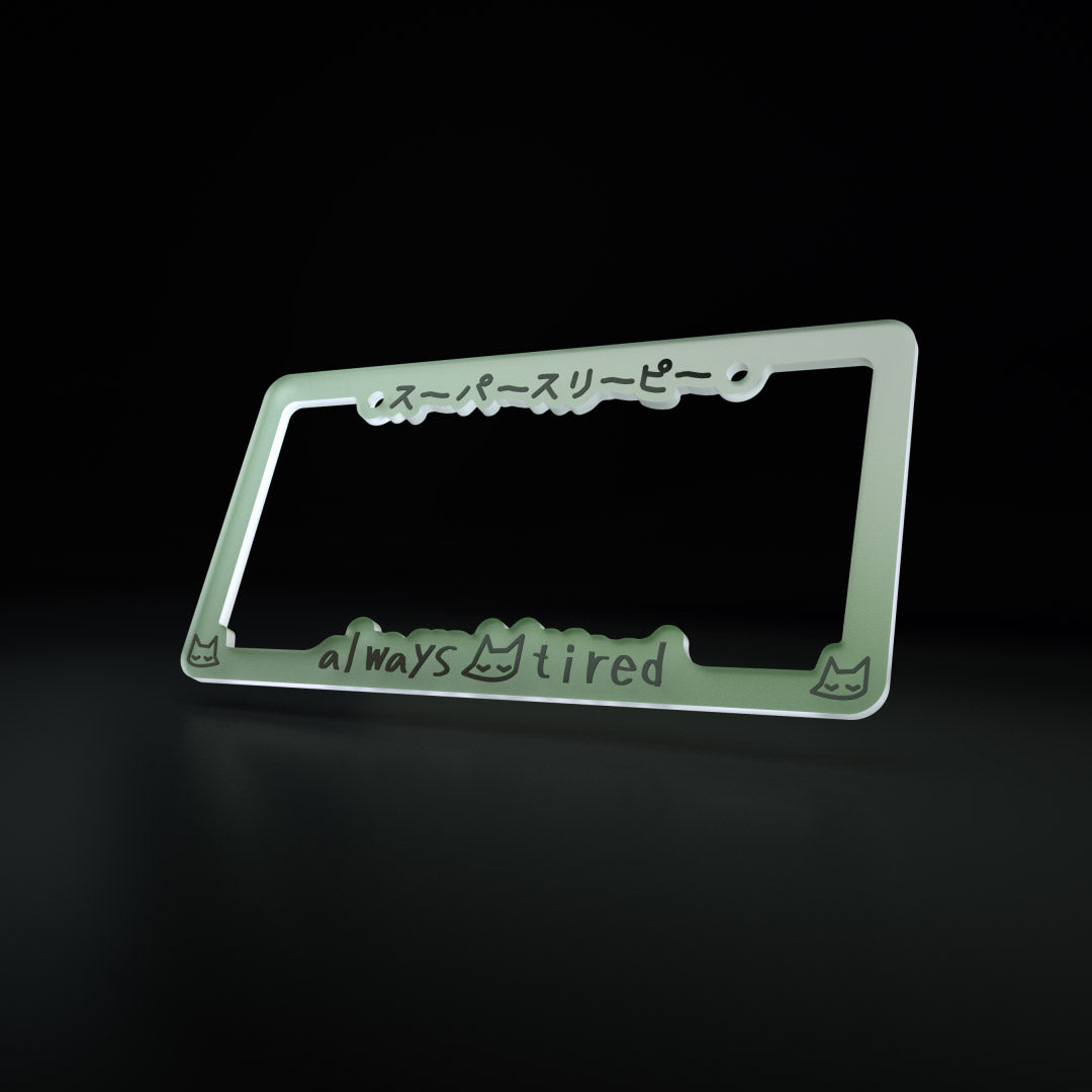 always tired ACRYLIC ~ GLOW - license plate frame - triple cat deluxe