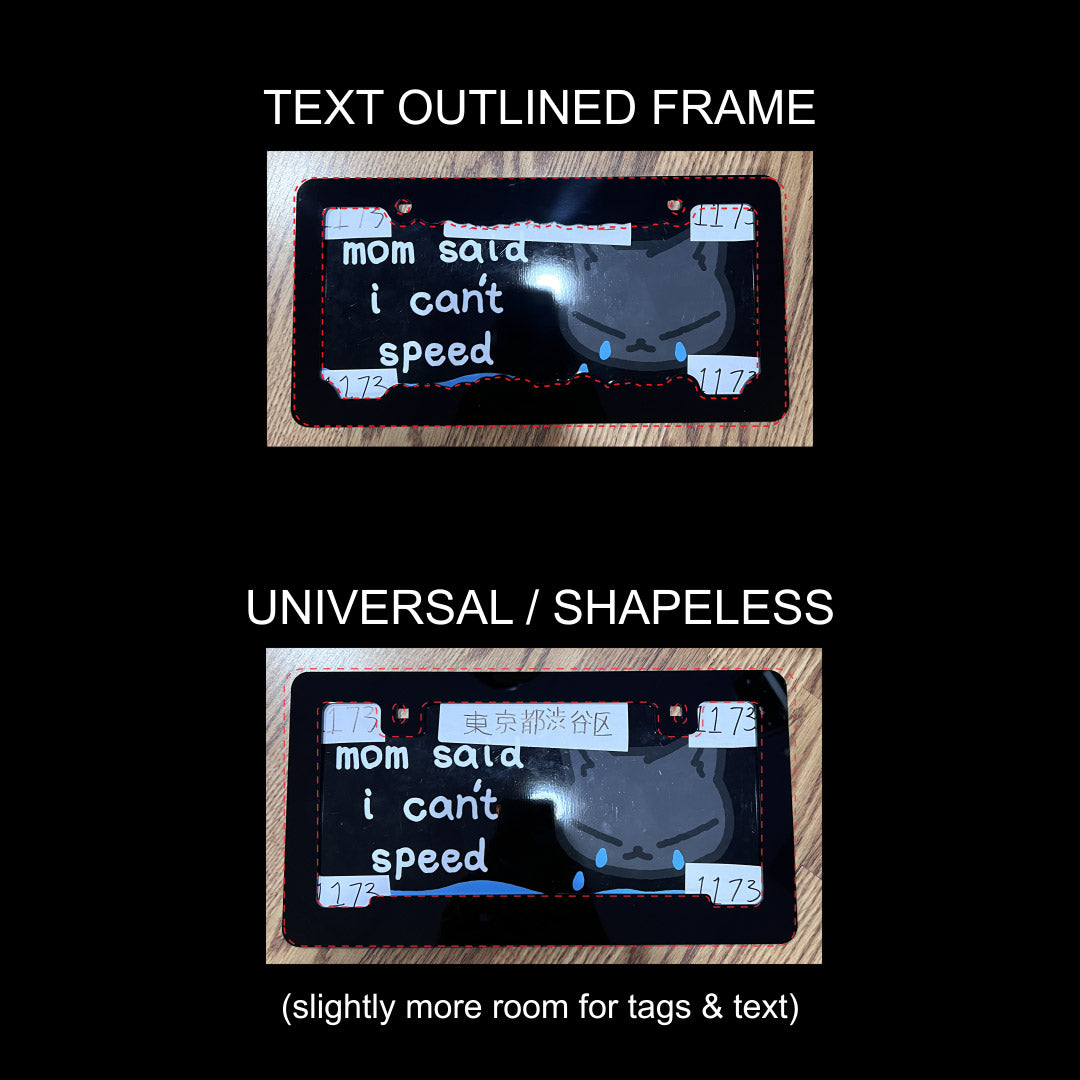 mom said i can't speed ACRYLIC ~ license plate frame - triple cat deluxe