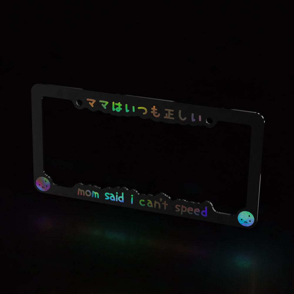 mom said i can't speed ACRYLIC ~ license plate frame - triple cat deluxe