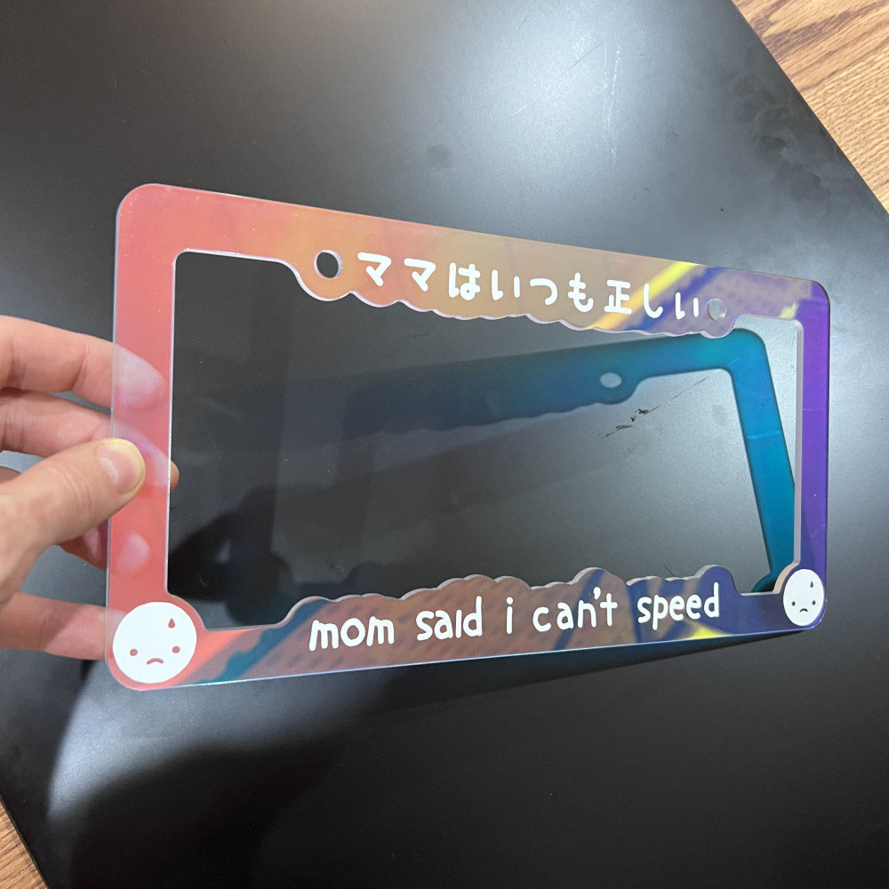 mom said i can't speed - license plate frame (iridescent frame/white text) - triple cat deluxe
