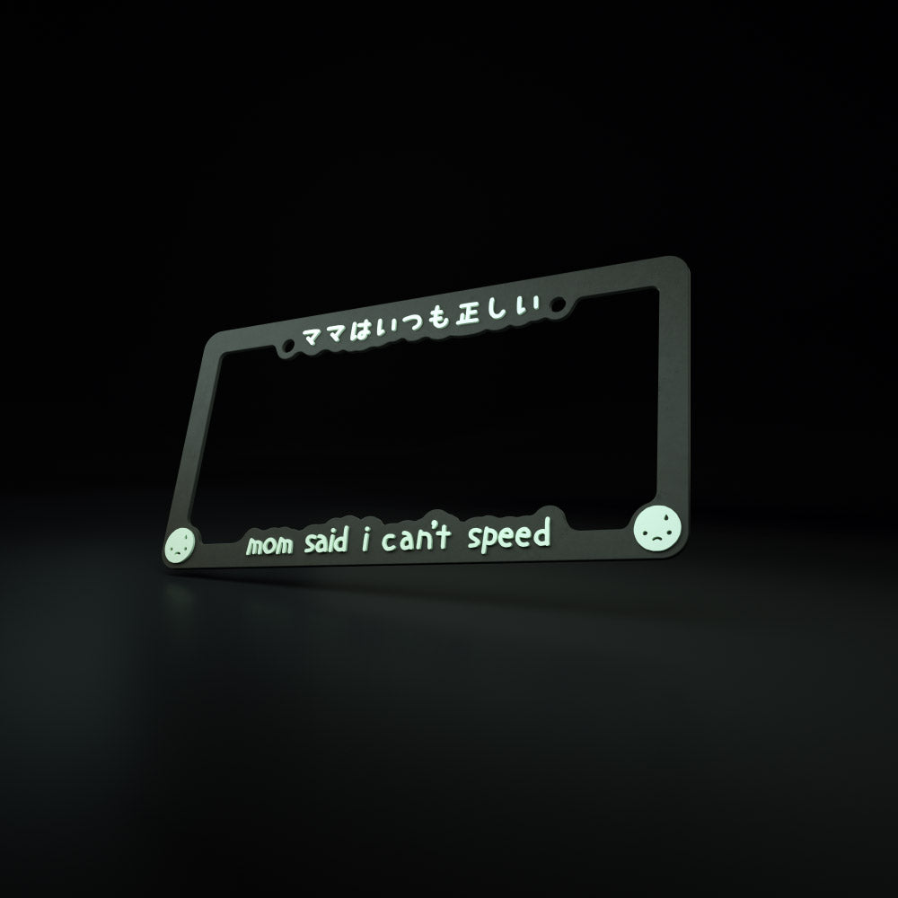 mom said i can't speed - license plate frame ~ GLOW – triple cat