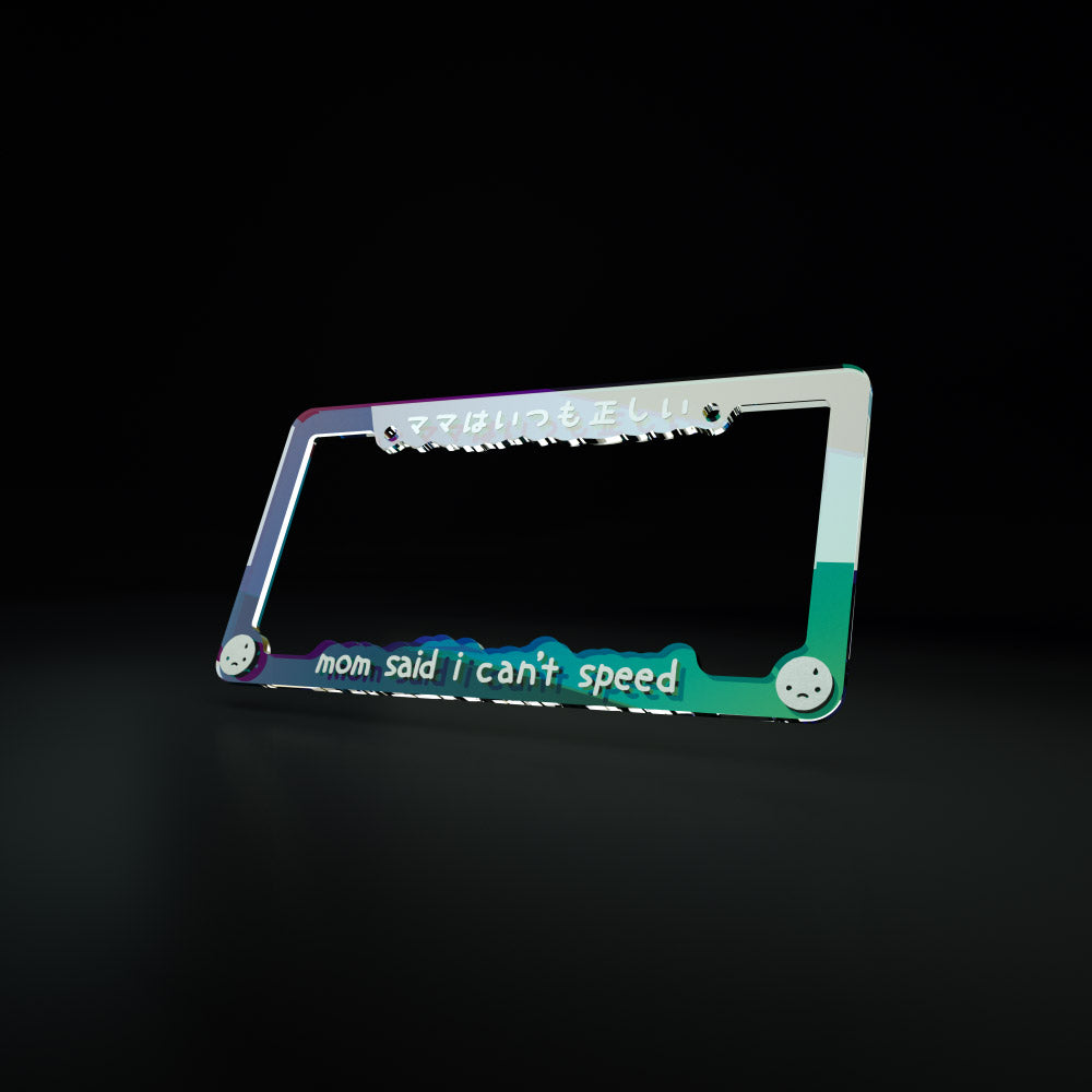 mom said i can't speed - license plate frame (iridescent frame/white text) - triple cat deluxe