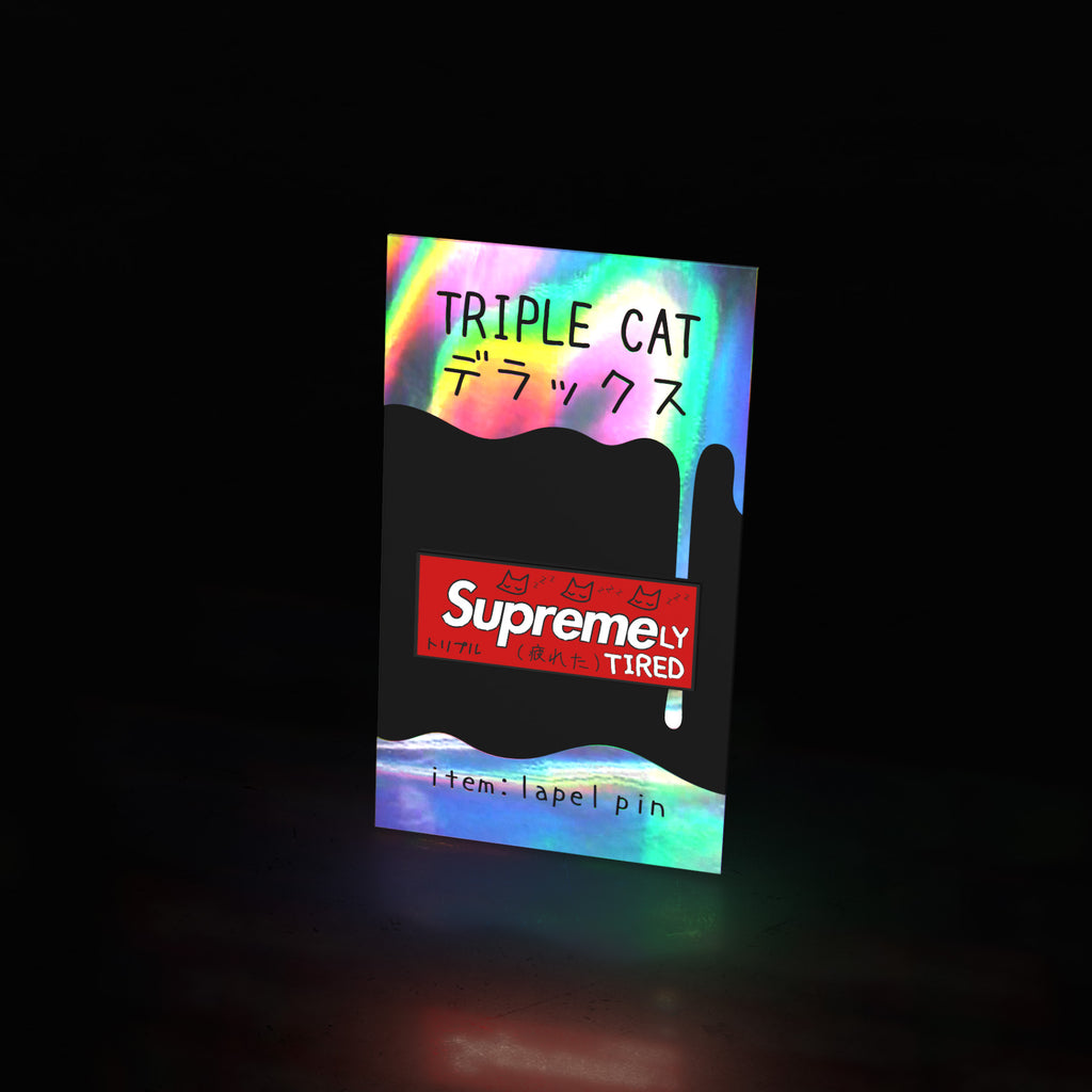 supremely tired (pin) - triple cat deluxe
